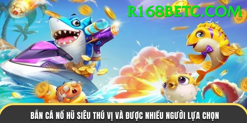 Game Bắn Cá Đổi Thưởng - r168bet